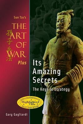 Sun Tzu's The Art of War Plus Its Amazing Secrets: The Keys to Strategy Paperback Clearbridge Publishing
