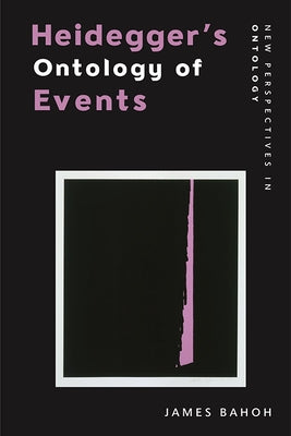 Heidegger's Ontology of Events Paperback Edinburgh University Press