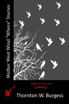 Mother West Wind "Where" Stories Paperback Createspace Independent Publishing Platform