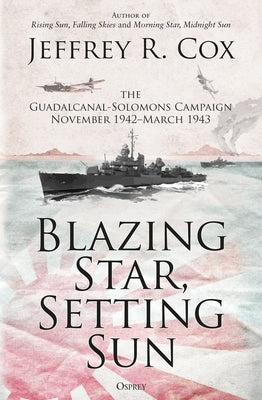 Paperback book titled "Blazing Star, Setting Sun" by Osprey Publishing, featuring cover art related to the Guadalcanal-Solomons Campaign.