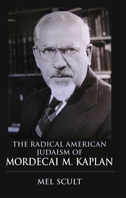The Radical American Judaism of Mordecai M. Kaplan Paperback Indiana University Press