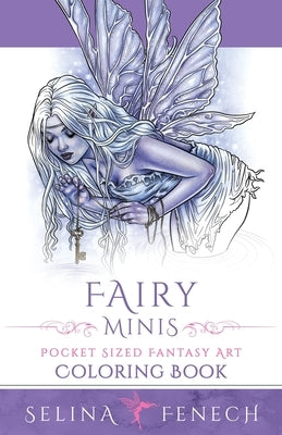 Fairy Minis - Pocket Sized Fairy Fantasy Art Coloring Book by Fenech, Selina