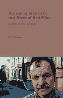 Drowning Like Li Po in a River of Red Wine Paperback Bottle of Smoke Press