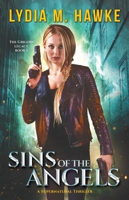 Sins of the Angels: A Supernatural Thriller by Hawke, Lydia M.