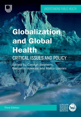 Globalization and Global Health: Critical Issues and Policy Paperback Open University Press