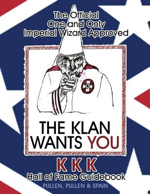 The Official One and Only Imperial Wizard Approved KKK Hall of Fame Guidebook Paperback George E. Spain