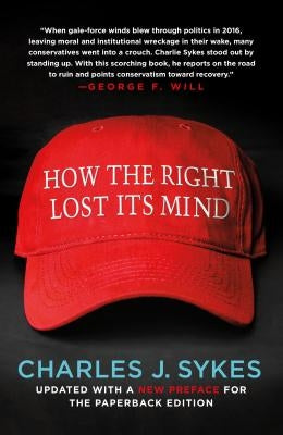 How the Right Lost Its Mind Paperback St. Martin's Griffin