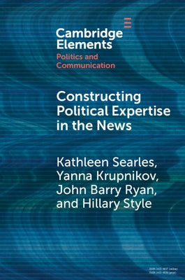 Paperback book titled "Constructing Political Expertise in the News" by Cambridge University Press, featuring a scholarly cover design.