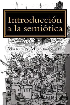 Introducción a la semiótica: Modelo de análisis de los discursos de la cultura by Mondonedo, Marcos