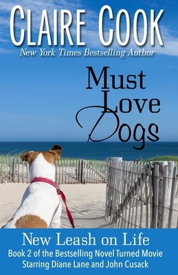 Must Love Dogs: New Leash on Life Paperback Marshbury Beach Books