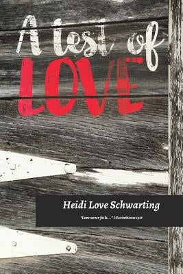 A Test Of Love by Schwarting, Heidi Love