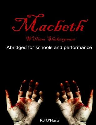 Macbeth: Abridged for Schools and Performance by O'Hara, Kj