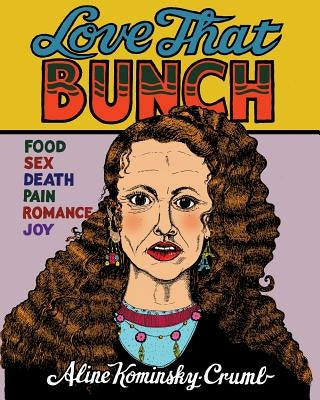 Love That Bunch by Kominsky-Crumb, Aline