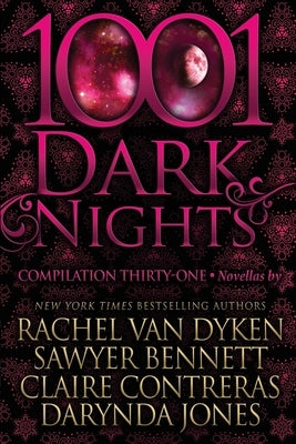 1001 Dark Nights: Compilation Thirty-One by Bennett, Sawyer