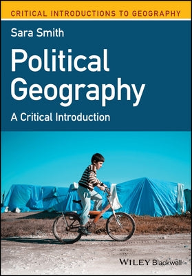 Political Geography: A Critical Introduction by Smith, Sara