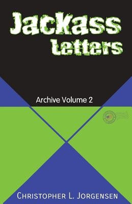 Jackass Letters: Archive Volume 2 by Jorgensen, Christopher L.