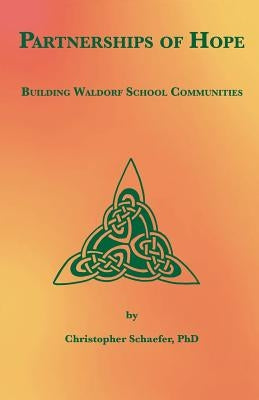 Partnerships of Hope: Building Waldorf School Communities Paperback Association of Waldorf Schools of North Ameri