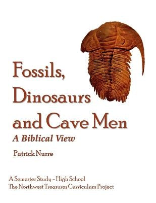 Fossils, Dinosaurs and Cave Men Paperback Northwest Treasures