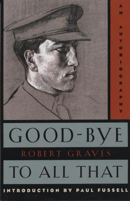 Good-Bye to All That: An Autobiography by Graves, Robert