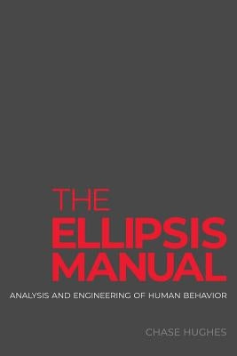 The Ellipsis Manual: analysis and engineering of human behavior Paperback Evergreen Press (AL)
