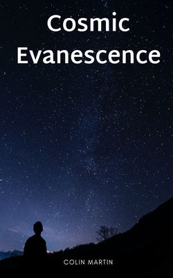 Cosmic Evanescence Paperback Libresco Feeds Private Limited