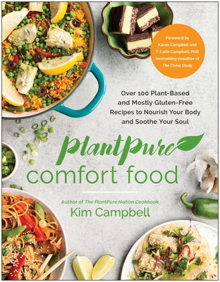 Plantpure Comfort Food: Over 100 Plant-Based and Mostly Gluten-Free Recipes to Nourish Your Body and Soothe Your Soul Paperback Benbella Books