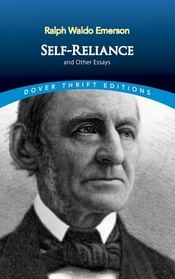 Self-Reliance, and Other Essays Paperback Dover Publications