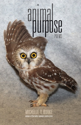 Animal Purpose: Poems by Burke, Michelle Y.