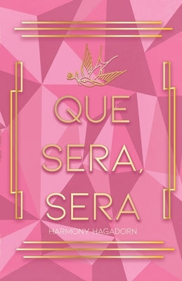 Que Sera, Sera Paperback Dorrance Publishing Co.