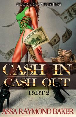 Cash In, Cash Out 2 by Baker, Raymond