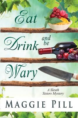 Eat, Drink, and Be Wary Paperback Gwendolyn Books