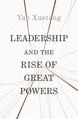 Leadership and the Rise of Great Powers Paperback Princeton University Press