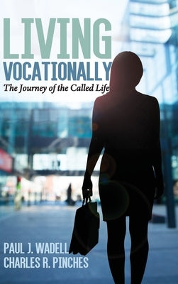 Living Vocationally by Wadell, Paul J.