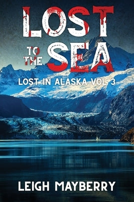 Lost to the Sea: A Cozy Mystery Paperback Independently Published