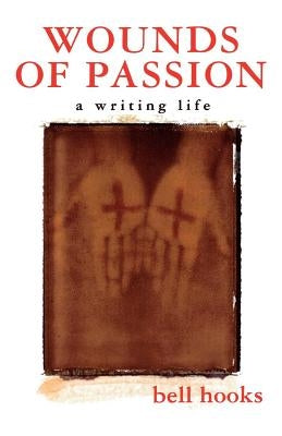 Wounds of Passion: A Writing Life Paperback St. Martins Press-3PL