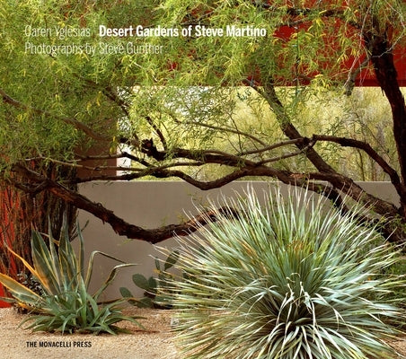 Desert Gardens of Steve Martino by Yglesias, Caren