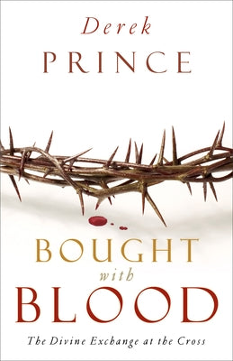 Paperback copy of "Bought with Blood: The Divine Exchange at the Cross" by Chosen Books, featuring a cover with religious imagery.