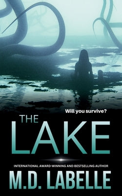 The Lake: The Complete Special Edition by M D LaBelle