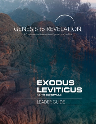 Genesis to Revelation: Exodus, Leviticus Leader Guide: A Comprehensive Verse-By-Verse Exploration of the Bible Paperback Abingdon Press