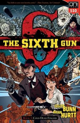 The Sixth Gun Vol. 1: Cold Dead Fingersvolume 1 by Bunn, Cullen