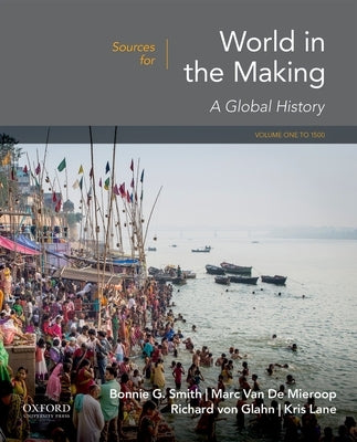 Sources for World in the Making: Volume 1: To 1500 Paperback Oxford University Press, USA