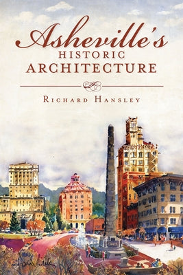Asheville's Historic Architecture Paperback History Press