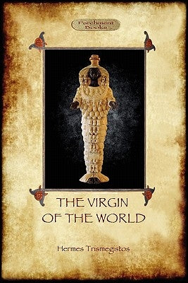 The Virgin of the World by Trismegistos, Hermes