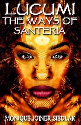 Lucumi: The Ways of Santeria Paperback Oshun Publications LLC