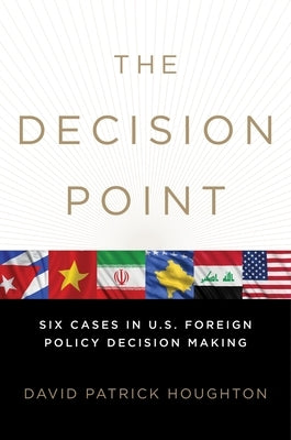 Paperback of The Decision Point: Six Cases in U.S. Foreign Policy Decision Making by Oxford University Press, USA.