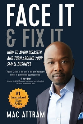 Face It & Fix It: How To Avoid Disaster And Turn Around Your Small Business Paperback Dragonwood