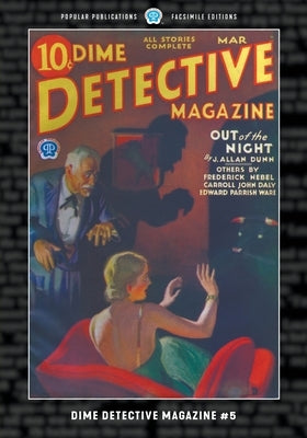 Dime Detective Magazine #5: Facsimile Edition Paperback Popular Publications