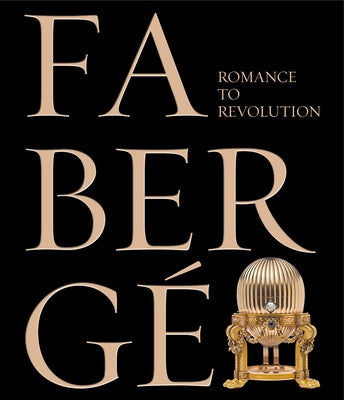 Fabergé: Romance to Revolution by McCarthy, Kieran
