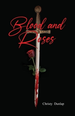 Blood and Roses Paperback Dorrance Publishing Co.