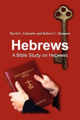 Hebrews: A Bible Study on Hebrews Paperback 1st Book Library
